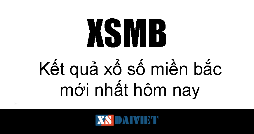 XSMB – Kết quả XSMB – KQ MB hôm nay