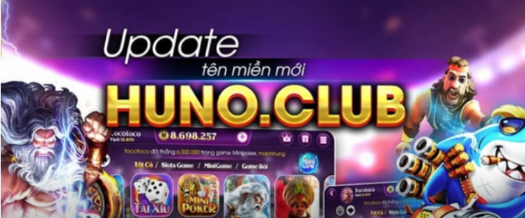 Huno Club – Cập nhật link tải Huno phiên bản mới